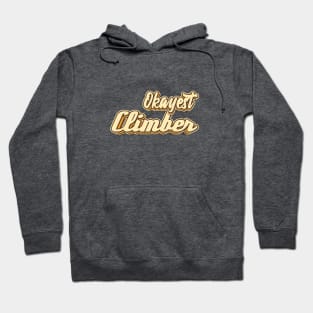 Okayest Climber typography Hoodie